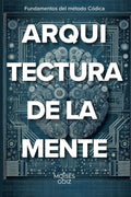 Arquitectura de la mente: Fundamentos del método Códica