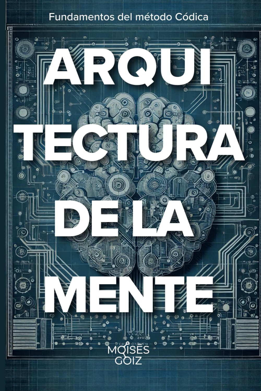 Arquitectura de la mente: Fundamentos del método Códica